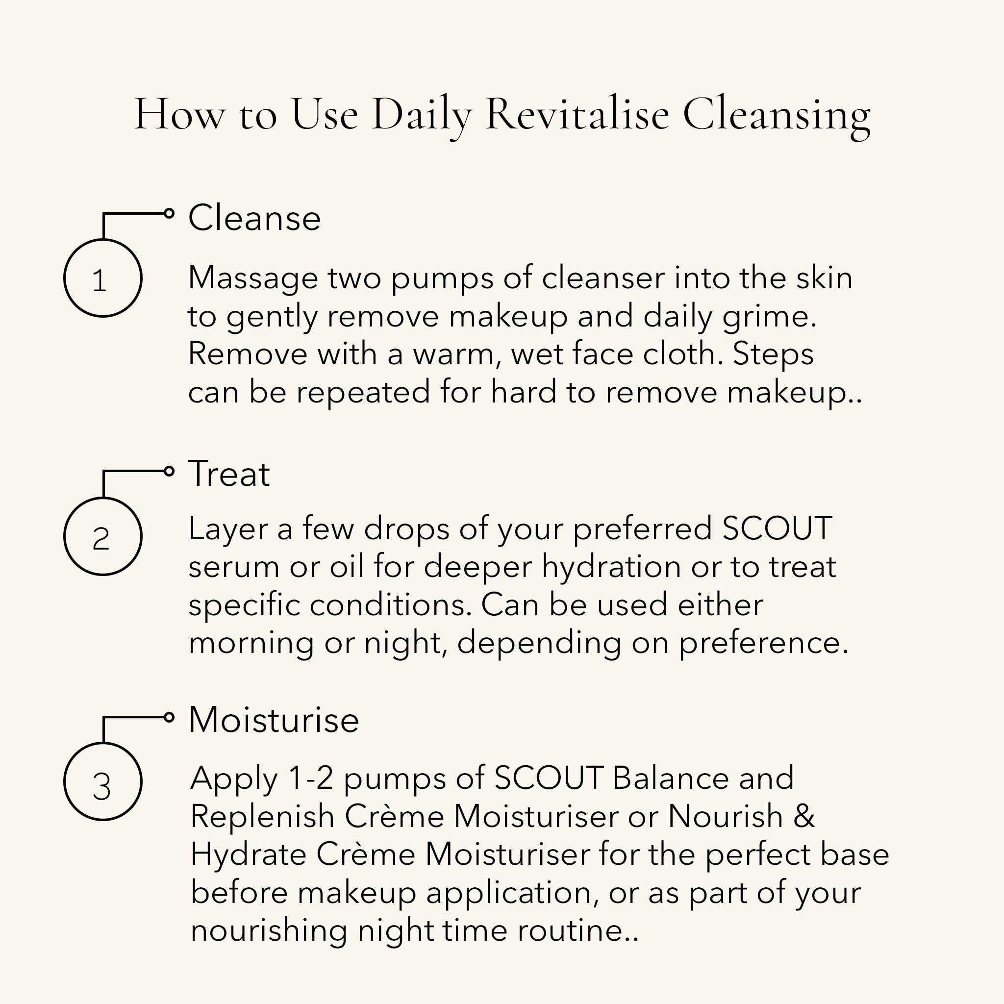 Instructions on how to use daily revitalizing cleansing with SCOUT skincare products.